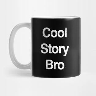 Cool Story Bro Mug